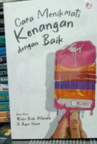 Cara Menikmati Kenangan Dengan Baik