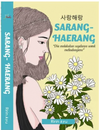 Sarang Haerang: Dia Melakukan Segalanya Untuk Melindungimu