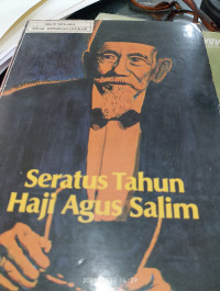 SERATUS TAHUN HAJI AGUS SALIM