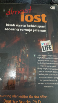Almost Lost : kisah Nyata Kehidupan Seorang Remaja Jalanan
